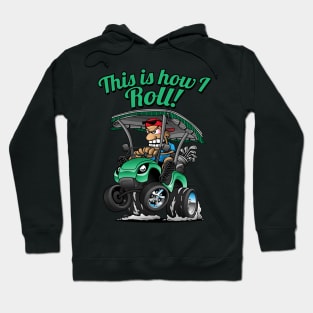 This Is How I Roll Funny Golf Cart Cartoon Hoodie